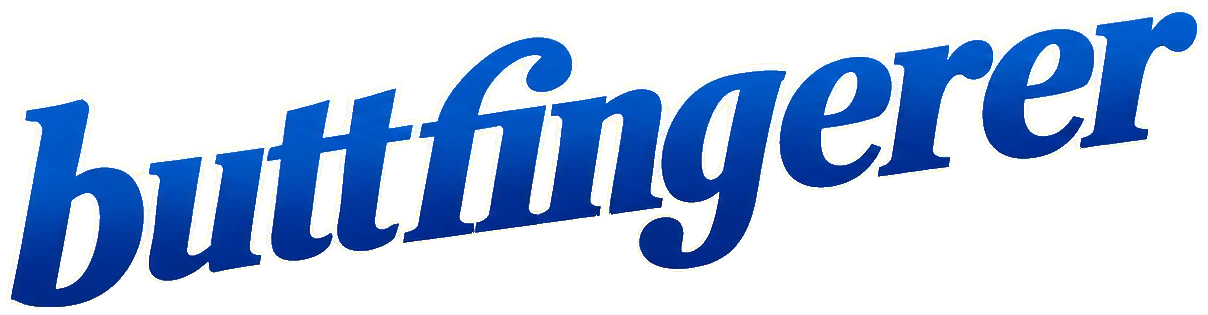buttfingerer®